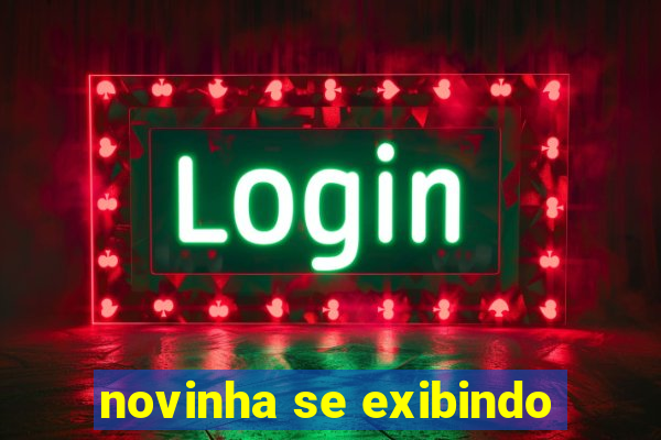 novinha se exibindo